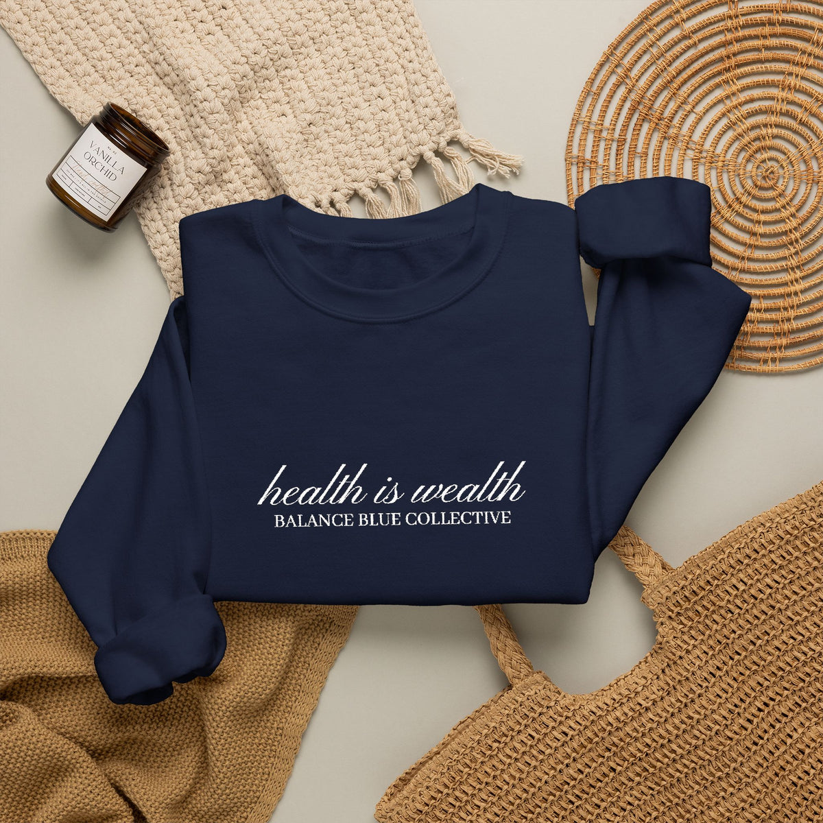 The Health Is Wealth Embroidered Crewneck — Navy with White Embroidery