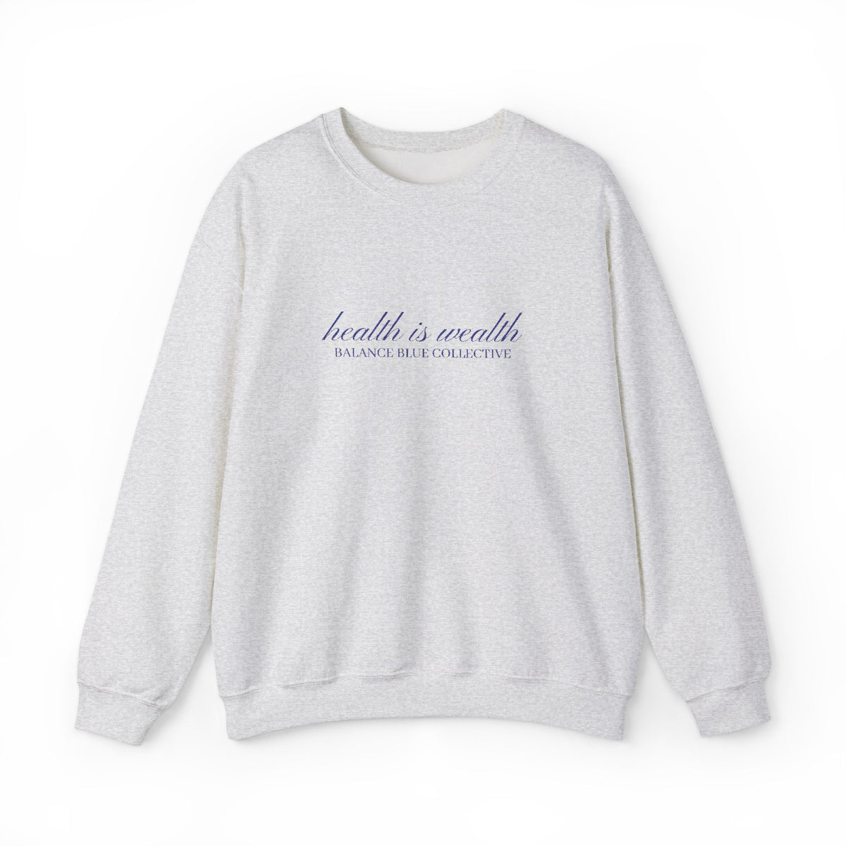 The Health Is Wealth Embroidered Crewneck — Ash with Navy Embroidery