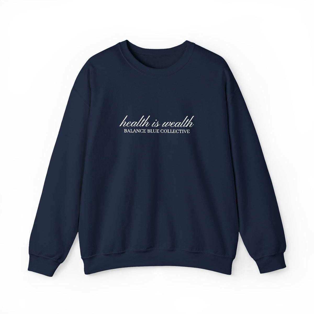 The Health Is Wealth Embroidered Crewneck — Navy with White Embroidery